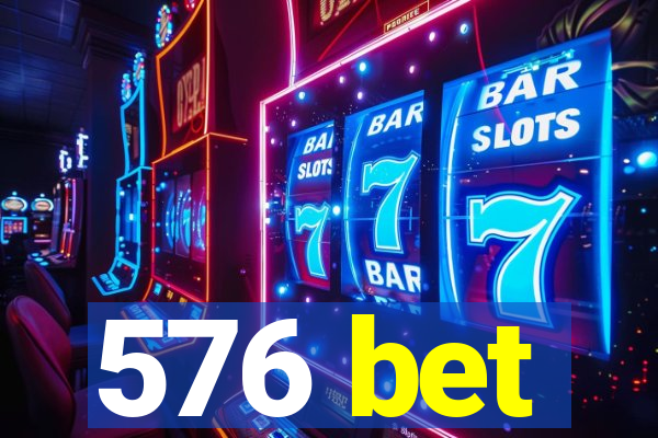 576 bet